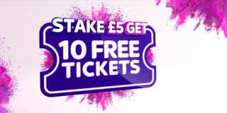 Stake £5 get 10 Free Tickets
