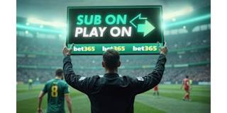 bet365 Sub On Play On Offer
